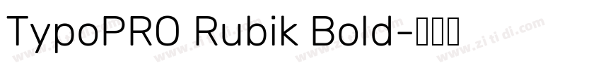 TypoPRO Rubik Bold字体转换